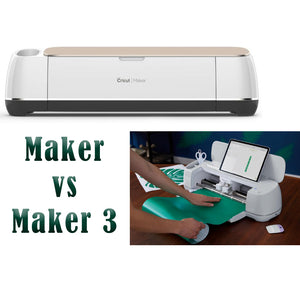 Tough Choice: Cricut Maker vs Cricut Maker 3