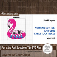 Fun at the Pool scrapbook title SVG files with a pink flamingo floatie (cut paper piecing yourself for scrapbooking layouts)